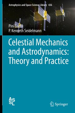 Celestial Mechanics and Astrodynamics: Theory and Practice (eBook, PDF) - Gurfil, Pini; Seidelmann, P. Kenneth