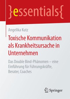 Toxische Kommunikation als Krankheitsursache in Unternehmen (eBook, PDF) - Kutz, Angelika