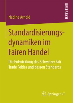 Standardisierungsdynamiken im Fairen Handel (eBook, PDF) - Arnold, Nadine