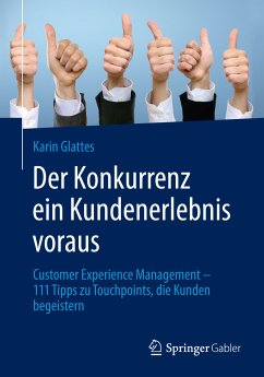 Der Konkurrenz ein Kundenerlebnis voraus (eBook, PDF) - Glattes, Karin