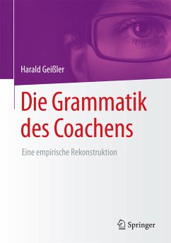 Die Grammatik des Coachens (eBook, PDF) - Geißler, Harald