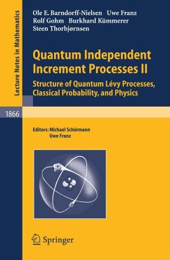 Quantum Independent Increment Processes II (eBook, PDF) - Barndorff-Nielsen, Ole E; Franz, Uwe; Gohm, Rolf; Kümmerer, Burkhard; Thorbjørnsen, Steen