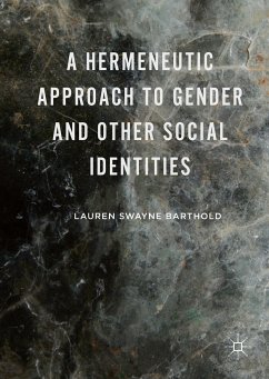 A Hermeneutic Approach to Gender and Other Social Identities (eBook, PDF) - Barthold, Lauren Swayne