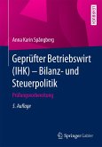 Geprüfter Betriebswirt (IHK) - Bilanz- und Steuerpolitik (eBook, PDF)