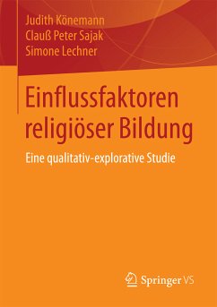 Einflussfaktoren religiöser Bildung (eBook, PDF) - Könemann, Judith; Sajak, Clauß Peter; Lechner, Simone