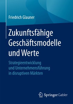 Zukunftsfähige Geschäftsmodelle und Werte (eBook, PDF) - Glauner, Friedrich