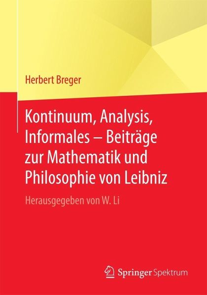 Kontinuum, Analysis, Informales - Beiträge zur Mathematik und Philosophie von Leibniz (eBook, PDF) Kontinuum, Analysis, Informales - Beiträge zur Mathematik und Philosophie von Leibniz (eBook, PDF)
