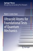 Ultracold Atoms for Foundational Tests of Quantum Mechanics (eBook, PDF)