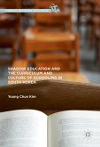 Shadow Education and the Curriculum and Culture of Schooling in South Korea (eBook, PDF)