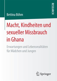 Macht, Kindheiten und sexueller Missbrauch in Ghana (eBook, PDF) - Böhm, Bettina