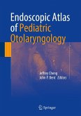 Endoscopic Atlas of Pediatric Otolaryngology (eBook, PDF)