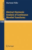 Abstract Harmonic Analysis of Continuous Wavelet Transforms (eBook, PDF) Abstract Harmonic Analysis of Continuous Wavelet Transforms (eBook, PDF)