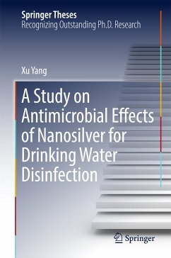 A Study on Antimicrobial Effects of Nanosilver for Drinking Water Disinfection (eBook, PDF) - Yang, Xu