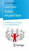 Einfach ein gutes Team - Teambildung und -führung in Gesundheitsberufen (eBook, PDF)