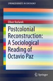 Postcolonial Reconstruction: A Sociological Reading of Octavio Paz (eBook, PDF)