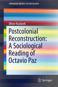 Postcolonial Reconstruction: A Sociological Reading of Octavio Paz (eBook, PDF) - Kozlarek, Oliver