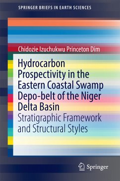 Hydrocarbon Prospectivity in the Eastern Coastal Swamp Depo-belt of the Niger Delta Basin (eBook, PDF) - Dim, Chidozie Izuchukwu Princeton