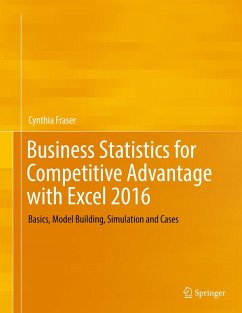 Business Statistics for Competitive Advantage with Excel 2016 (eBook, PDF) - Fraser, Cynthia