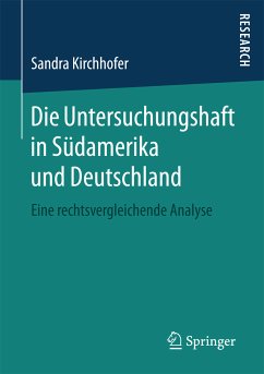 Die Untersuchungshaft in Südamerika und Deutschland (eBook, PDF) - Kirchhofer, Sandra