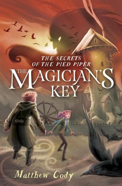 The Secrets of the Pied Piper 2: The Magician's Key (eBook, ePUB) - Cody, Matthew