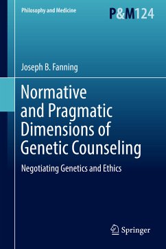 Normative and Pragmatic Dimensions of Genetic Counseling (eBook, PDF) - Fanning, Joseph B.