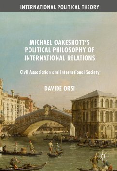 Michael Oakeshott's Political Philosophy of International Relations (eBook, PDF) - Orsi, Davide