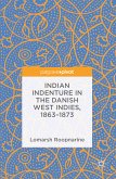 Indian Indenture in the Danish West Indies, 1863-1873 (eBook, PDF)