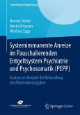 Systemimmanente Anreize im Pauschalierenden Entgeltsystem Psychiatrie und Psychosomatik (PEPP) (eBook, PDF)