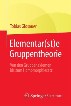 Elementar(st)e Gruppentheorie (eBook, PDF) - Glosauer, Tobias