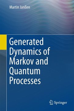 Generated Dynamics of Markov and Quantum Processes (eBook, PDF) - Janßen, Martin