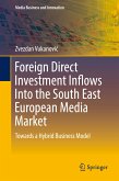 Foreign Direct Investment Inflows Into the South East European Media Market (eBook, PDF)