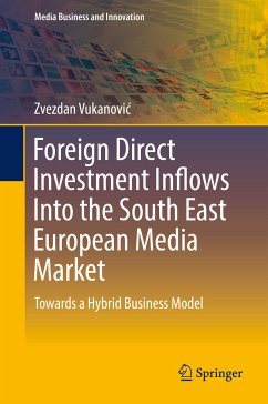Foreign Direct Investment Inflows Into the South East European Media Market (eBook, PDF) - Vukanović, Zvezdan