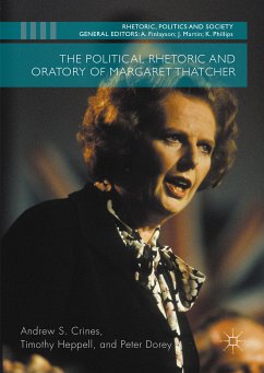 The Political Rhetoric and Oratory of Margaret Thatcher (eBook, PDF) - Crines, Andrew S.; Heppell, Timothy; Dorey, Peter