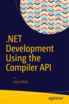 .NET Development Using the Compiler API (eBook, PDF) - Bock, Jason