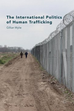 The International Politics of Human Trafficking (eBook, PDF) - Wylie, Gillian