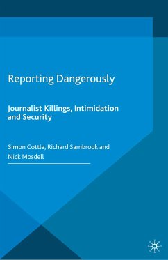 Reporting Dangerously (eBook, PDF) - Cottle, Simon; Sambrook, Richard; Mosdell, Nick