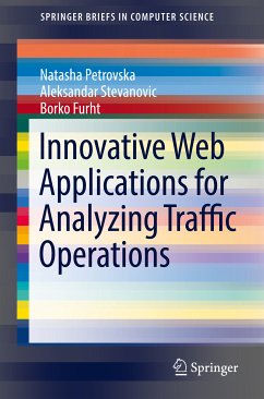 Innovative Web Applications for Analyzing Traffic Operations (eBook, PDF) - Petrovska, Natasha; Stevanovic, Aleksandar; Furht, Borko