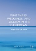 Whiteness, Weddings, and Tourism in the Caribbean (eBook, PDF)