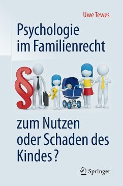 Psychologie im Familienrecht - zum Nutzen oder Schaden des Kindes? (eBook, PDF) - Tewes, Uwe