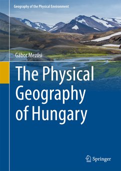 The Physical Geography of Hungary (eBook, PDF) - Mezősi, Gábor
