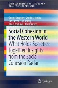 Social Cohesion in the Western World (eBook, PDF) - Dragolov, Georgi; Ignácz, Zsófia S.; Lorenz, Jan; Delhey, Jan; Boehnke, Klaus; Unzicker, Kai