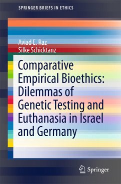 Comparative Empirical Bioethics: Dilemmas of Genetic Testing and Euthanasia in Israel and Germany (eBook, PDF) - Raz, Aviad E.; Schicktanz, Silke