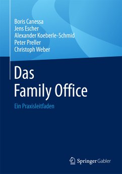 Das Family Office (eBook, PDF) - Canessa, Boris; Escher, Jens; Koeberle-Schmid, Alexander; Preller, Peter; Weber, Christoph