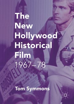 The New Hollywood Historical Film (eBook, PDF) - Symmons, Tom
