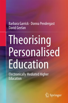 Theorising Personalised Education (eBook, PDF) - Garrick, Barbara; Pendergast, Donna; Geelan, David