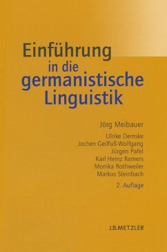 Einführung in die germanistische Linguistik (eBook, PDF) - Meibauer, Jörg; Demske, Ulrike; Geilfuß-Wolfgang, Jochen; Pafel, Jürgen; Ramers, Karl Heinz; Rothweiler, Monika; Steinbach, Markus