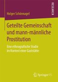 Geteilte Gemeinschaft und mann-männliche Prostitution (eBook, PDF)