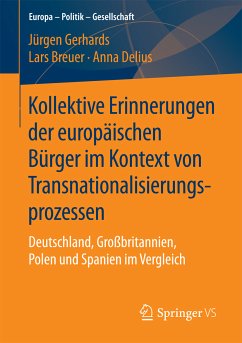 Kollektive Erinnerungen der europäischen Bürger im Kontext von Transnationalisierungsprozessen (eBook, PDF) - Gerhards, Jürgen; Breuer, Lars; Delius, Anna