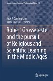 Robert Grosseteste and the pursuit of Religious and Scientific Learning in the Middle Ages (eBook, PDF)