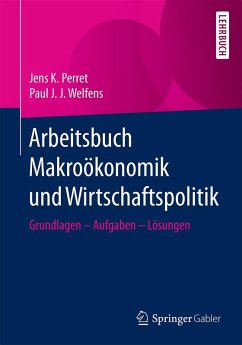 Arbeitsbuch Makroökonomik und Wirtschaftspolitik (eBook, PDF) - Perret, Jens K.; Welfens, Paul J. J.